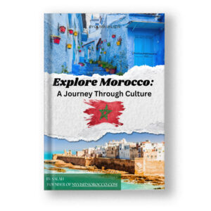 Explore Morocco: A Journey Through Culture